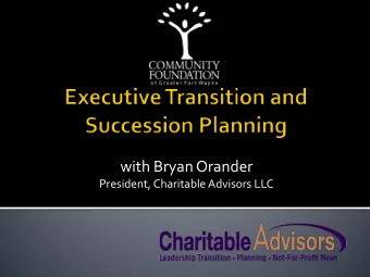 with Bryan Orander  President, Charitable Advisors LLC  Certified Governance Trainer  How many
