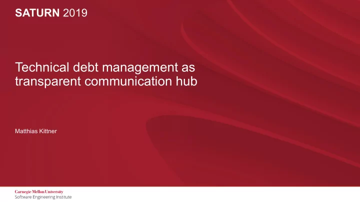 technical debt management as transparent communication hub
