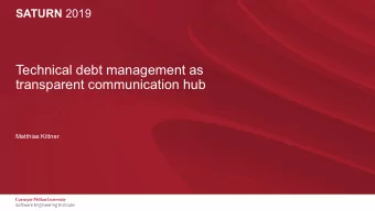 Technical debt management as  transparent communication hub  Matthias Kittner  Technical debt
