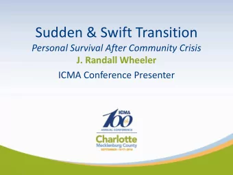 Sudden &amp; Swift Transition  Personal Survival After Community Crisis  J. Randall Wheeler  ICMA