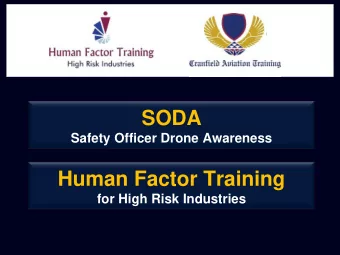 SODA  Safety Officer Drone Awareness  Human Factor Training  for High Risk Industries  SODA  Safety