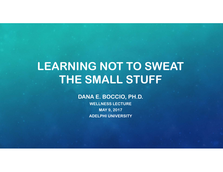 learning not to sweat the small stuff
