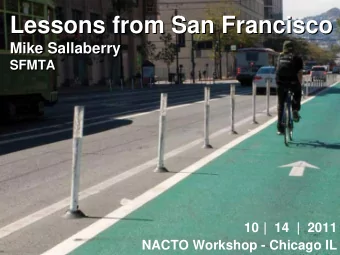 Lessons from San Francisco  Lessons from San Francisco  Mike Sallaberry  Mike Sallaberry  SFMTA
