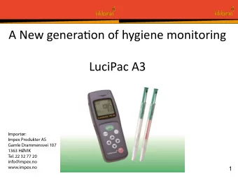 A New genera tjon of hy giene moni t oring  LuciPac A3  Importr:  Impex Produkter AS  Gamle