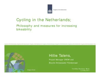 Cycling in the Netherlands;  Philosophy and measures for increasing  bikeability  Hillie Talens,