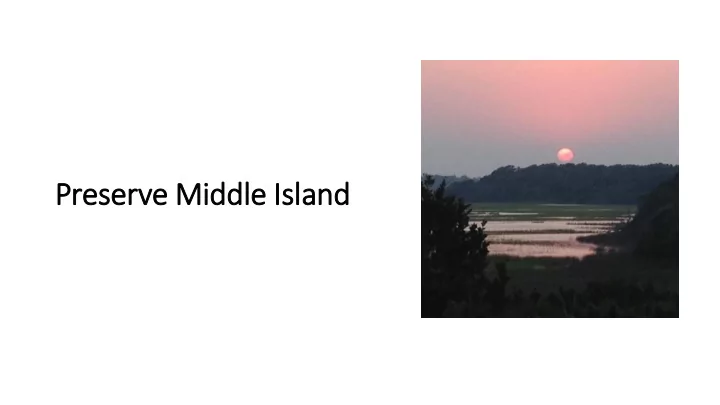 preserve middle is island why did we choose middle is