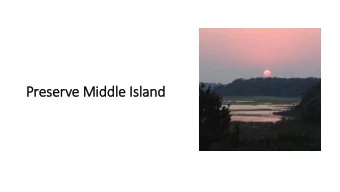 Preserve Middle Is  Island  Why did we choose Middle Is  Island ?  Privacy  Unparalleled
