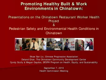 Promoting Healthy Built &amp; Work  Environments in Chinatown:  Presentations on the Chinatown