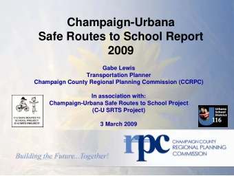 Champaign-Urbana  Safe Routes to School Report  2009  Gabe Lewis  Transportation Planner  Champaign