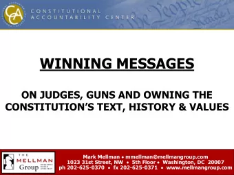 WINNING MESSAGES  ON JUDGES, GUNS AND OWNING THE CONSTITUTIONS TEXT, HISTORY &amp; VALUES Mark