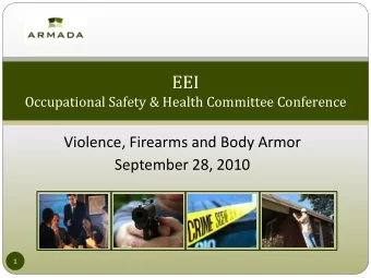EEI  Occupational Safety &amp; Health Committee Conference  Violence, Firearms and Body Armor