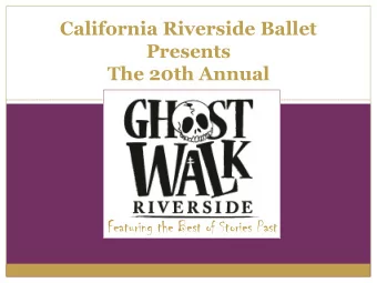 Presents  The 20th Annual  Featuring the Best of Stories Past  The History  GHOST WALK originated