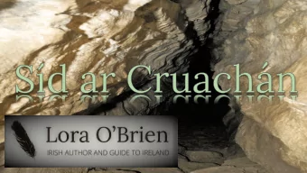 The Mrrgan's Cave,  and Caves as Places of Power  in Ireland    Humans have long gone