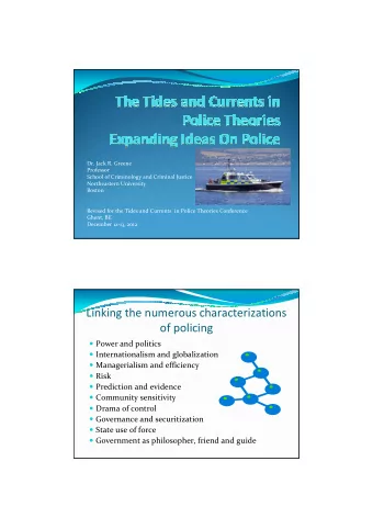 Linking the numerous characterizations  of policing  Power and politics  Internationalism and