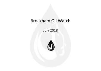 Brockham)Oil)Watch)  )  July)2018)  )  Brockham)Oil)Watch)  Started)in)February)2017)