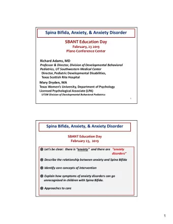 Spina Bifida, Anxiety, &amp; Anxiety Disorder SBANT Education Day February, 23 2019 Plano