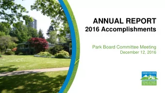 ANNUAL REPORT  2016 Accomplishments  Park Board Committee Meeting  December 12, 2016  Strategic