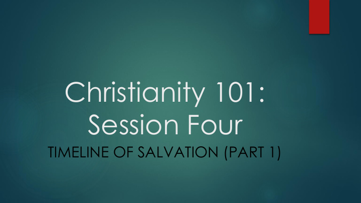 christianity 101 session four