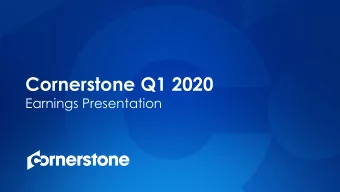 Cornerstone Q1 2020  Earnings Presentation  Safe Harbor  This presentation contains forward-looking