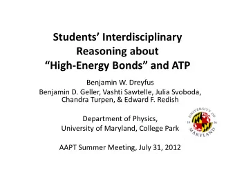 Students Interdisciplinary  Reasoning about  High-Energy Bonds and ATP  Benjamin W.
