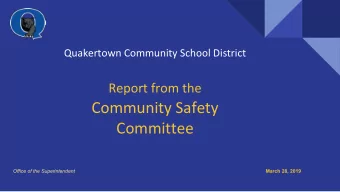 Report from the  Community Safety  Committee  Office of the Superintendent  March 28, 2019