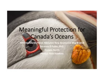 Meaningful Protection for  Canadas Oceans  MPA Standards Panel, Moncton New Brunwsick May 6 2018