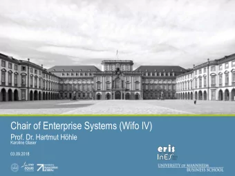 Chair of Enterprise Systems (Wifo IV)  Prof. Dr. Hartmut Hhle  Karoline Glaser  03.09.2018  Team