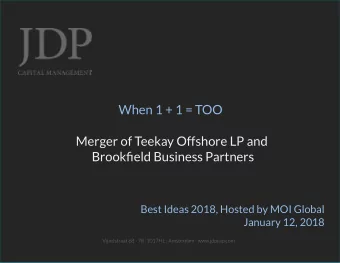 When 1 + 1 = TOO  Merger of Teekay Offshore LP and  Brookfield Business Partners  Best Ideas 2018,