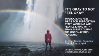 ITS OKAY TO NOT FEEL OKAY   IMPLICATIONS AND  IDEAS FOR SUPPORTING  STAFF WORKING WITH