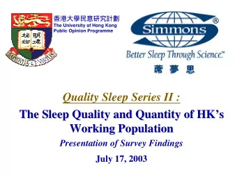 Quality Sleep Series II :  The Sleep Quality and Quantity of HK  s  s  The Sleep Quality and