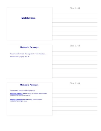 Chapter 8  Metabolism  Slide 2 / 64  Metabolic Pathways  Metabolism is the totality of an