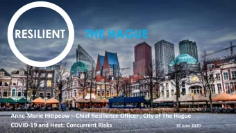 RESILIENT  THE HAGUE Anne-Marie Hitipeuw  Chief Resilience Officer , City of The Hague  COVID-19