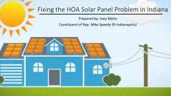 Fixing the HOA Solar Panel Problem in Indiana  Prepared by: Joey Myles  Constituent of Rep. Mike