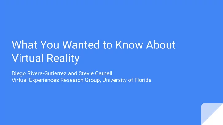 what you wanted to know about virtual reality