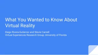 What You Wanted to Know About  Virtual Reality  Diego Rivera-Gutierrez and Stevie Carnell  Virtual