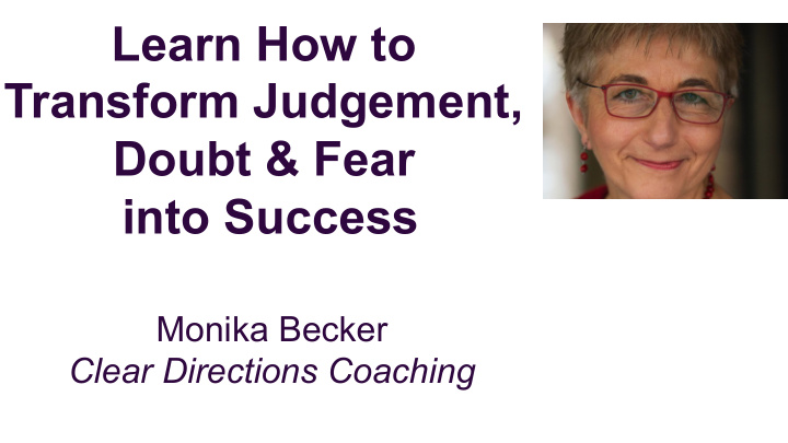 learn how to transform judgement doubt amp fear into