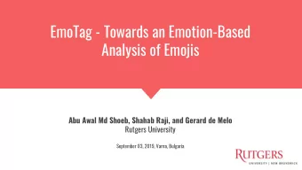 EmoTag - Towards an Emotion-Based  Analysis of Emojis  Abu Awal Md Shoeb, Shahab Raji, and Gerard