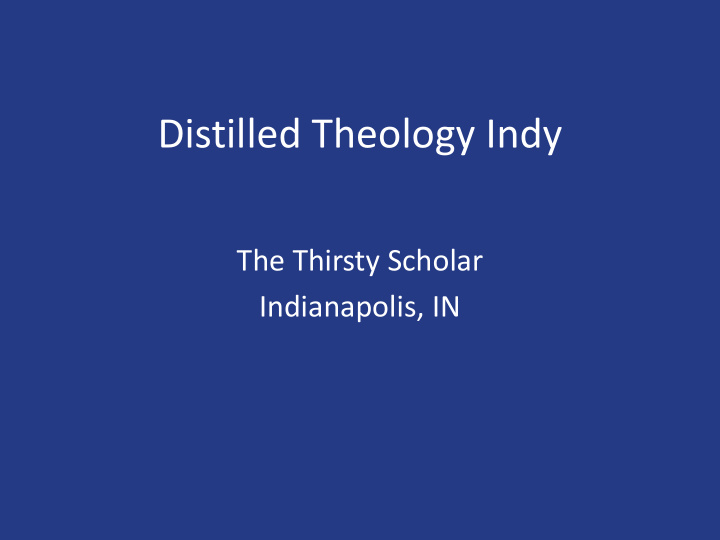 distilled theology indy