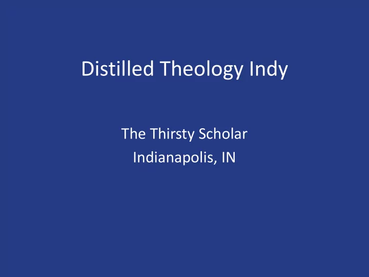distilled theology indy