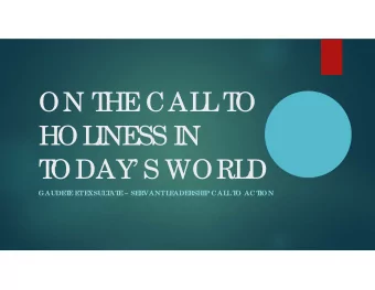 ON T  HE  CAL  L  T  O  HOL  I  NE  SS I  N  T  ODAY S WORL  D  GAUDE  T  E  E  T  E  XSUL  T