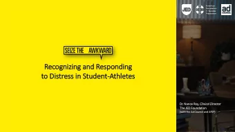 Recogniz  izing and Respondin  ing  to Dis  istress in  in Student-Athletes  Dr  Dr.  . Nanc ance