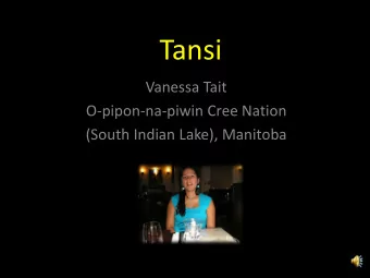 Tansi Vanessa Tait O  pipon  na  piwin Cree Nation (South Indian Lake), Manitoba My