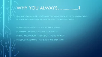 WHY YOU ALWAYS ..............?  LEARNING EACH OTHERS PERSONALITY DYNAMICS FOR BETTER