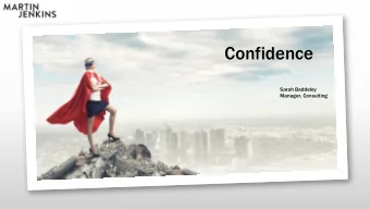 Confidence  Sarah Baddeley  Manager, Consulting  1. Hello  2. Words matter  How did  id that make