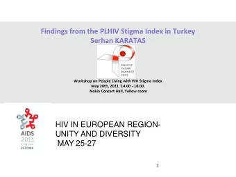 Findings from the PLHIV Stigma Index in Turkey  Serhan KARATAS  Workshop on People Living with HIV