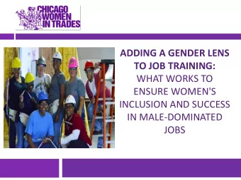 TO JOB TRAINING:  WHAT WORKS TO  ENSURE WOMEN'S  INCLUSION AND SUCCESS  IN MALE-DOMINATED  JOBS