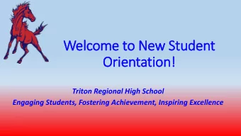 Orientation!  Triton Regional High School  Engaging Students, Fostering Achievement, Inspiring