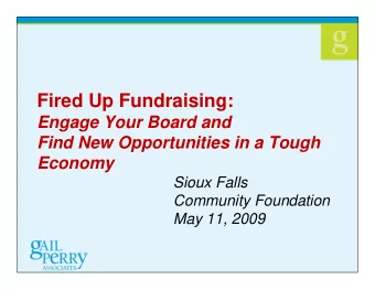 Fired Up Fundraising:  Engage Your Board and  Find New Opportunities in a Tough  Economy  Sioux