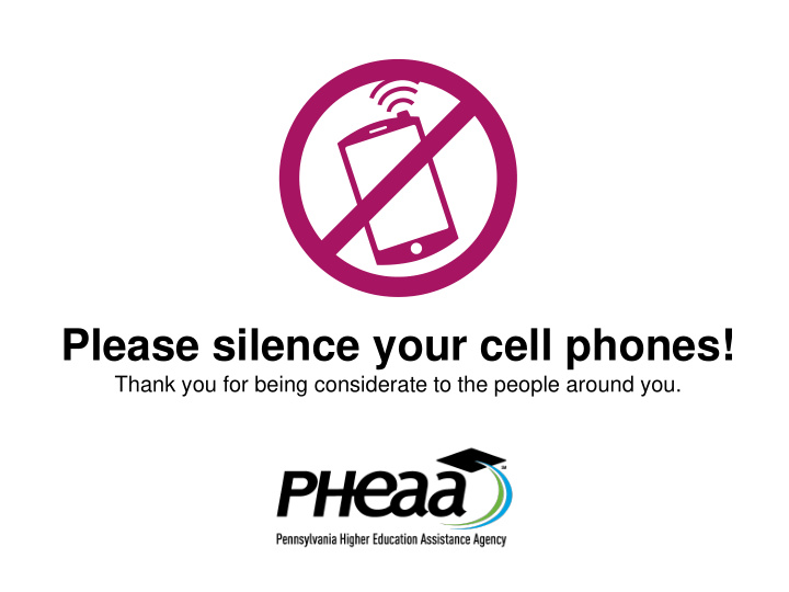 please silence your cell phones