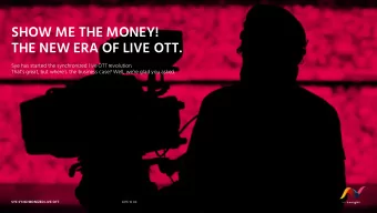 SHOW ME THE MONEY!  THE NEW ERA OF LIVE OTT.  Sye has started the synchronized live OTT revolution.
